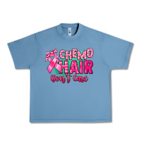 Pebble Blue Chemo hair don't care Cancer Awareness Urban Heavy Tee - HowdyJamesFarm