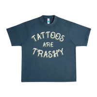 Midnight Navy Tattoos Are Trashy Funny Sarcastic Tattoo Gift Urban Heavy Tee - longCreatives