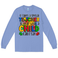 Colony Blue it takes a special teacher to hear what a child can't say Long Sleeve Tee - OliviaCreatesArt