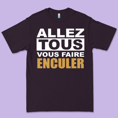 Allez Tous Vous Enculer Premium Tee Designed By Bettercallsaul