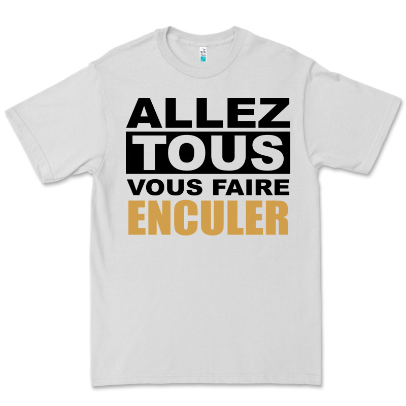 Allez Tous Vous Enculer Premium Tee by Bettercallsaul | Teevron