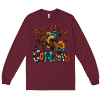 Burgundy the world needs more cowboys Long Sleeve Tee - OliviaCreatesArt