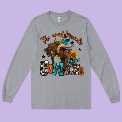 The World Needs More Cowboys Long Sleeve Tee Designed By Oliviacreatesart