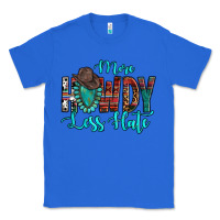 True Royal Western More Howdy Less Hate Cowboy Hat Gemstone Classic Tee - HowdyJamesFarm