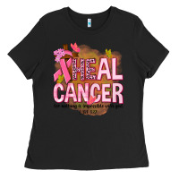 Black heal cancer for nothing is impossible with god Ladies Tee - NancyCooperArtShop