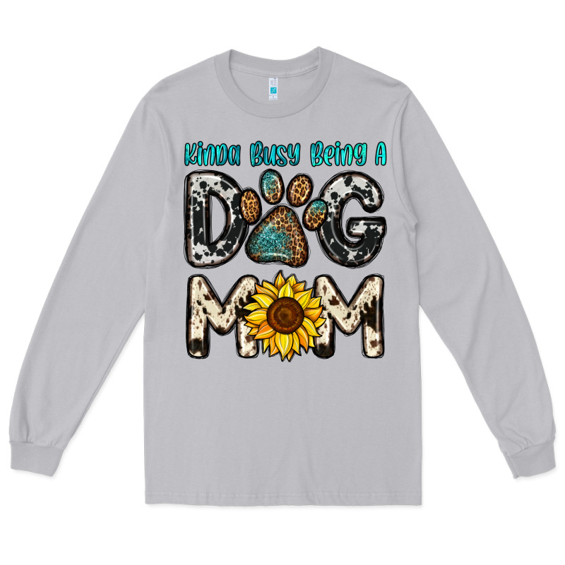 Kinda Busy Being A Dog Mom Long Sleeve Tee by OliviaCreatesArt | Teevron