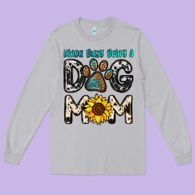 Kinda Busy Being A Dog Mom Long Sleeve Tee Designed By Oliviacreatesart