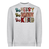 Heather Grey be merry be jolly be kind Heavyweight Sweatshirt - SublimationCraftShop