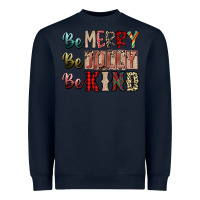 Navy be merry be jolly be kind Heavyweight Sweatshirt - SublimationCraftShop