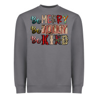 Storm be merry be jolly be kind Heavyweight Sweatshirt - SublimationCraftShop