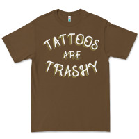 Cacao Tattoos Are Trashy Funny Sarcastic Tattoo Gift Premium Tee - longCreatives