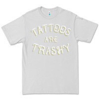 Dove Grey Tattoos Are Trashy Funny Sarcastic Tattoo Gift Premium Tee - longCreatives