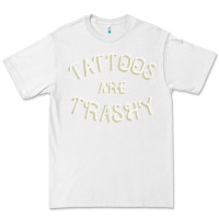 White Tattoos Are Trashy Funny Sarcastic Tattoo Gift Premium Tee - longCreatives