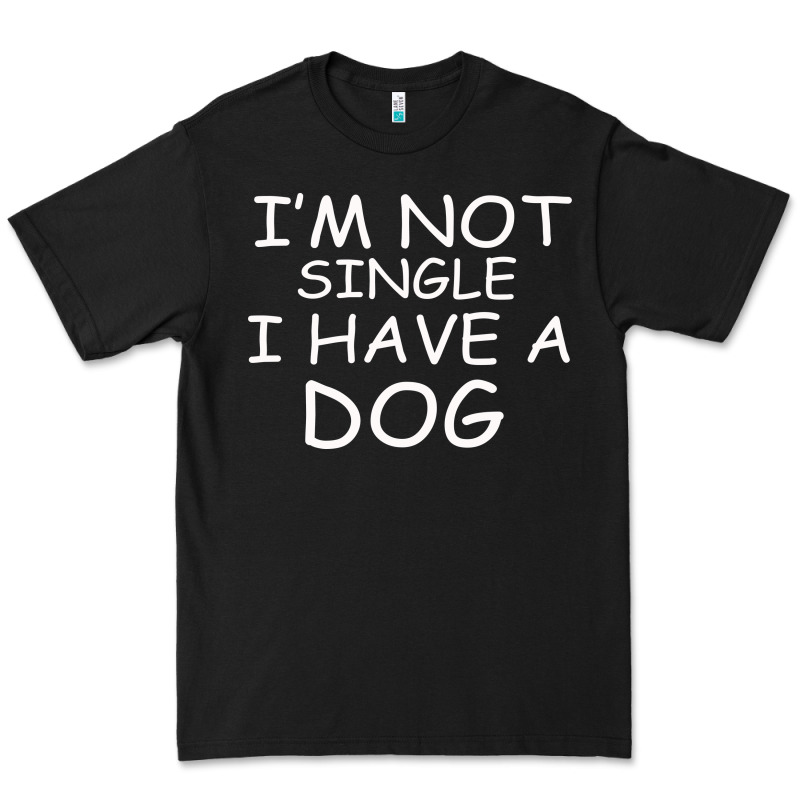 I M Not Single I Have A Dog Premium Tee by Bettercallsaul | Teevron