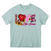 Arona valentine's day love like jesus Heavy Core Tee - RanaPortraitStore