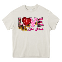 Valentine's Day Love Like Jesus Heavy Core Tee | Teevron