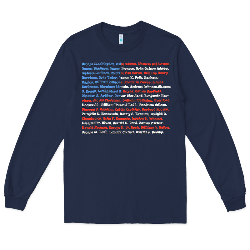 List Of Presidents Of The United States, Gift Long Sleeve Tee by longCreatives | Teevron