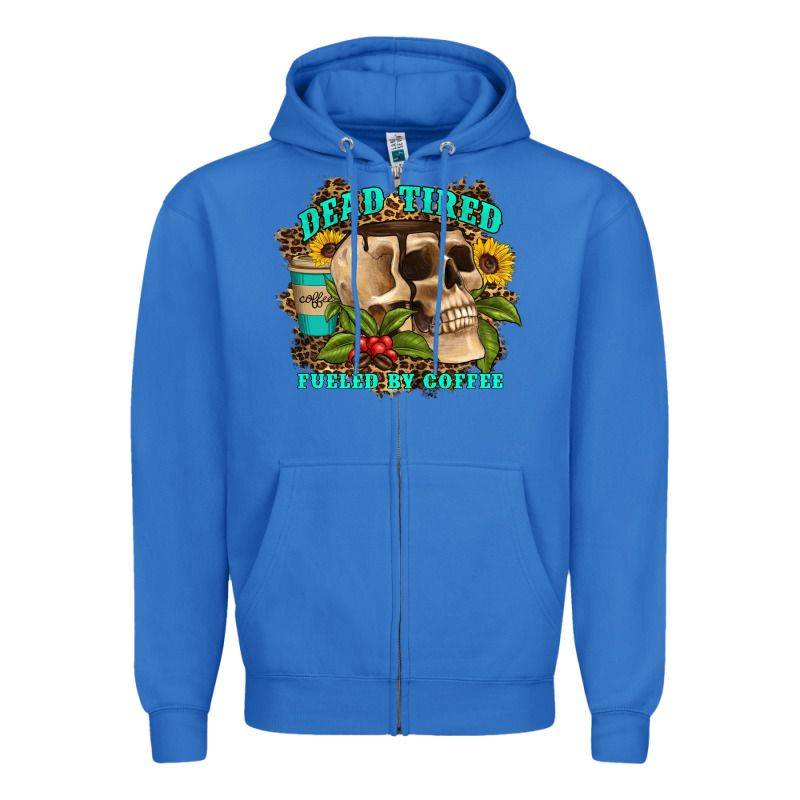 Dead Tired Fueled By Coffee Zipper Hoodie by Artiststas | Teevron