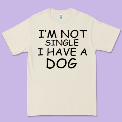 I M Not Single I Have A Dog Premium Tee Designed By Bettercallsaul
