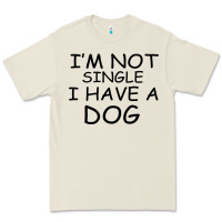 Bone I m Not Single I Have A Dog Premium Tee - Bettercallsaul
