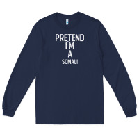 Navy pretend i`m a somali shirt funny halloween Long Sleeve Tee - longCreatives