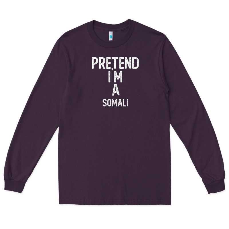 Pretend I`m A Somali Shirt Funny Halloween Long Sleeve Tee by longCreatives | Teevron