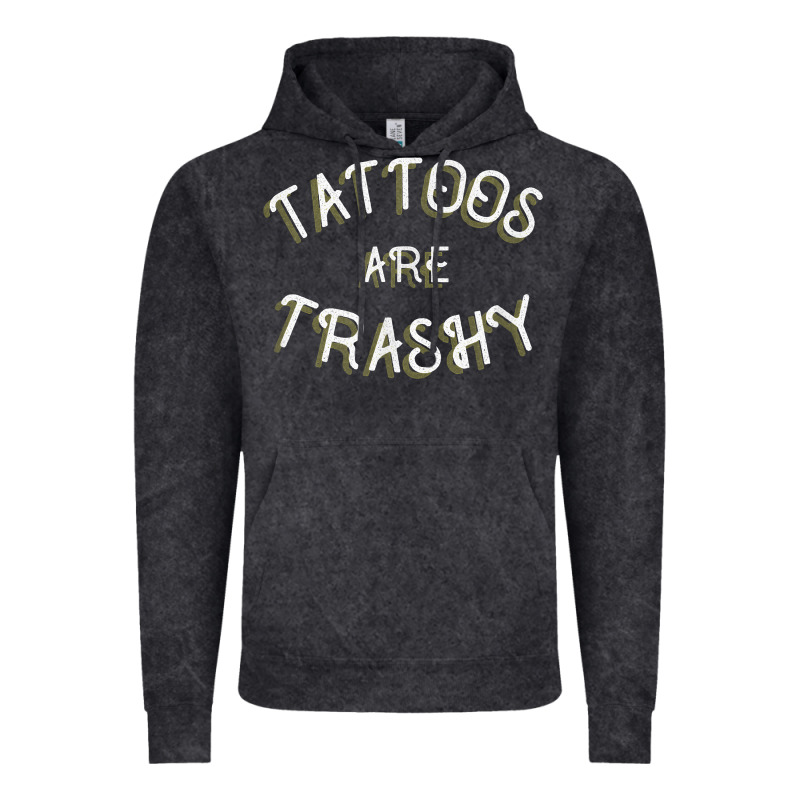 Tattoos Are Trashy Funny Sarcastic Tattoo Gift Vintage Hoodie by longCreatives | Teevron
