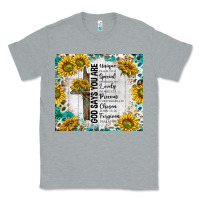 Heather Grey god says you are with sunflower Classic Tee - TumblerDesignByShophia