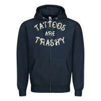 Navy Tattoos Are Trashy Funny Sarcastic Tattoo Gift Zipper Hoodie - longCreatives