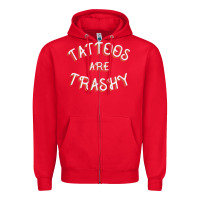 Red Tattoos Are Trashy Funny Sarcastic Tattoo Gift Zipper Hoodie - longCreatives