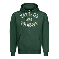 Sports Green Tattoos Are Trashy Funny Sarcastic Tattoo Gift Zipper Hoodie - longCreatives