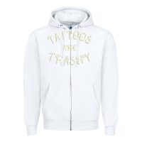 White Tattoos Are Trashy Funny Sarcastic Tattoo Gift Zipper Hoodie - longCreatives