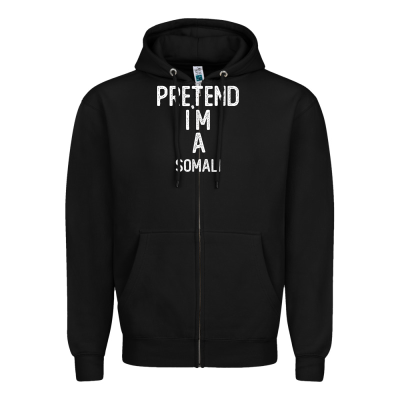Pretend I`m A Somali Shirt Funny Halloween Zipper Hoodie by longCreatives | Teevron