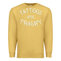 Antique Gold Tattoos Are Trashy Funny Sarcastic Tattoo Gift Premium Sweatshirt - longCreatives