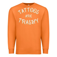 Carrot Tattoos Are Trashy Funny Sarcastic Tattoo Gift Premium Sweatshirt - longCreatives