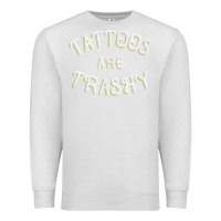 Oatmeal Heather Tattoos Are Trashy Funny Sarcastic Tattoo Gift Premium Sweatshirt - longCreatives