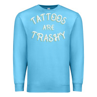Ocean Blue Tattoos Are Trashy Funny Sarcastic Tattoo Gift Premium Sweatshirt - longCreatives