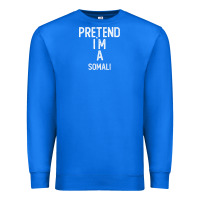 True Royal pretend i`m a somali shirt funny halloween Premium Sweatshirt - longCreatives