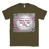 Army Green feeling kinda idgaf ish today with leopard Classic Tee - TumblerDesignByShophia