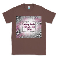 Chestnut feeling kinda idgaf ish today with leopard Classic Tee - TumblerDesignByShophia