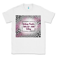 White feeling kinda idgaf ish today with leopard Classic Tee - TumblerDesignByShophia