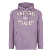 Lavender Tattoos Are Trashy Funny Sarcastic Tattoo Gift Heavyweight Hoodie - longCreatives