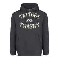 Smoke Tattoos Are Trashy Funny Sarcastic Tattoo Gift Heavyweight Hoodie - longCreatives