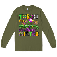 Army Green throw me something mister mardi gras olivia Long Sleeve Tee - OliviaCreatesArt