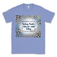 Colony Blue feeling kinda idgaf ish today with leopard and gli Classic Tee - TumblerDesignByShophia