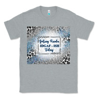 Heather Grey feeling kinda idgaf ish today with leopard and gli Classic Tee - TumblerDesignByShophia