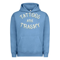 Pigment Pebble Blue Tattoos Are Trashy Funny Sarcastic Tattoo Gift Urban Hoodie - longCreatives