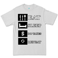 Dove Grey Tax Day Eat Sleep Do Taxes Repeat Gift Premium Tee - Bettercallsaul