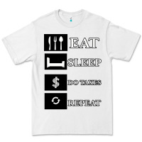 White Tax Day Eat Sleep Do Taxes Repeat Gift Premium Tee - Bettercallsaul