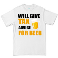 White Tax Day Will Give Advice For Beer Gift Premium Tee - Bettercallsaul